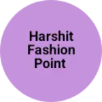 Business logo of Harshit fashion point
