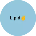 Business logo of L.P.D✌