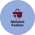 Business logo of MAHAKAL FASHION 
