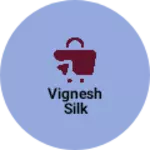 Business logo of Vignesh silk