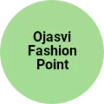 Business logo of Ojasvi Fashion Point