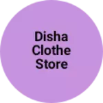 Business logo of Disha clothe store