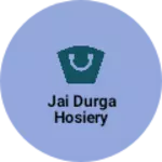 Business logo of Jai Durga hosiery