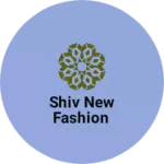 Business logo of Shiv new fashion
