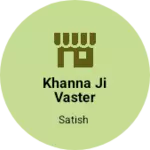 Business logo of Khanna ji vaster