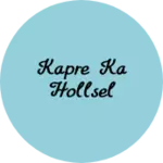 Business logo of Kapre ka hollsel
