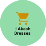 Business logo of I AKASH DRESSES