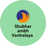 Business logo of Shubharambh vastralaya