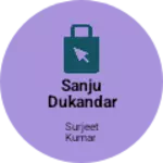 Business logo of Sanju dukandar