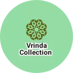 Business logo of Vrinda collection
