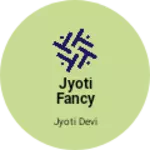 Business logo of Jyoti fancy store