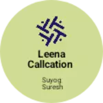 Business logo of Leena callcation