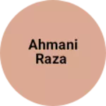 Business logo of Ahmani Raza