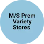Business logo of M/s Prem variety stores