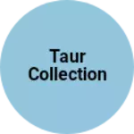 Business logo of Taur Collection