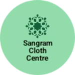 Business logo of Sangram cloth centre