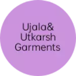 Business logo of Ujala& Utkarsh garments