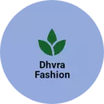 Business logo of Dhvra fashion