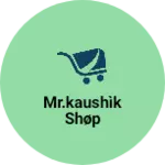 Business logo of Mr.Kaushìk Shøp
