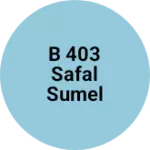 Business logo of B 403 safal sumel business park 8 ajit mil