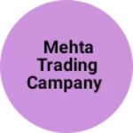 Business logo of Mehta trading campany