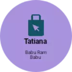 Business logo of Tatiana based out of Kaithal