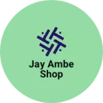 Business logo of Jay ambe shop