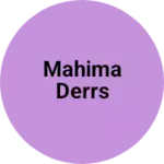 Business logo of Mahima derrs