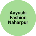 Business logo of Aayushi fashion naharpur