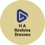 Business logo of H A RESHMA DRESSES