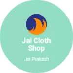 Business logo of Jai cloth shop