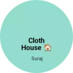 Business logo of Cloth House 🏠