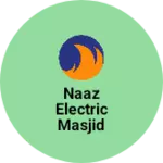 Business logo of Naaz electric masjid road Pupri