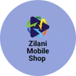 Business logo of Zilani mobile shop