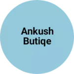 Business logo of Ankush butiqe