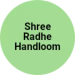 Business logo of shree Radhe handloom