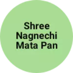 Business logo of Shree Nagnechi mata pan center