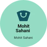 Business logo of Mohit Sahani collection 