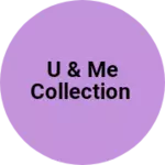Business logo of U & me collection