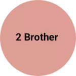 Business logo of 2 brother