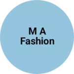 Business logo of M A fashion