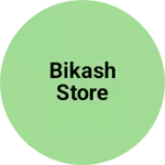 Business logo of Bikash store