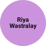 Business logo of Riya wastralay