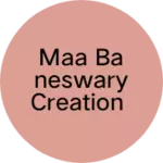 Business logo of Maa baneswary creation