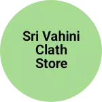 Business logo of Sri vahini clath store