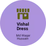 Business logo of Vishal dress