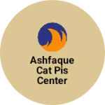 Business logo of ASHFAQUE Cat pis center