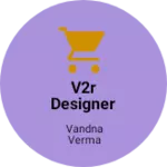 Business logo of V2R designer studio