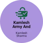 Business logo of Kamlesh Army And General Stores