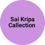 Business logo of Sai kripa callection